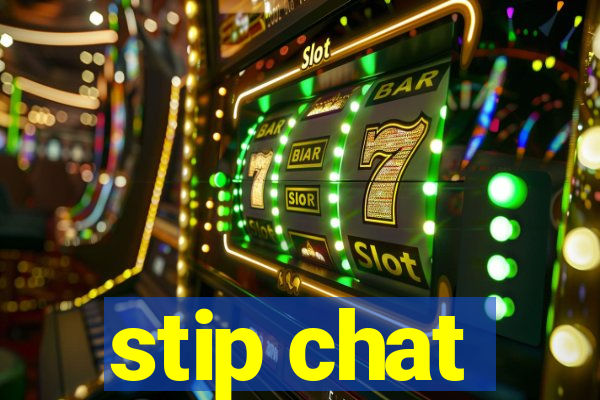 stip chat